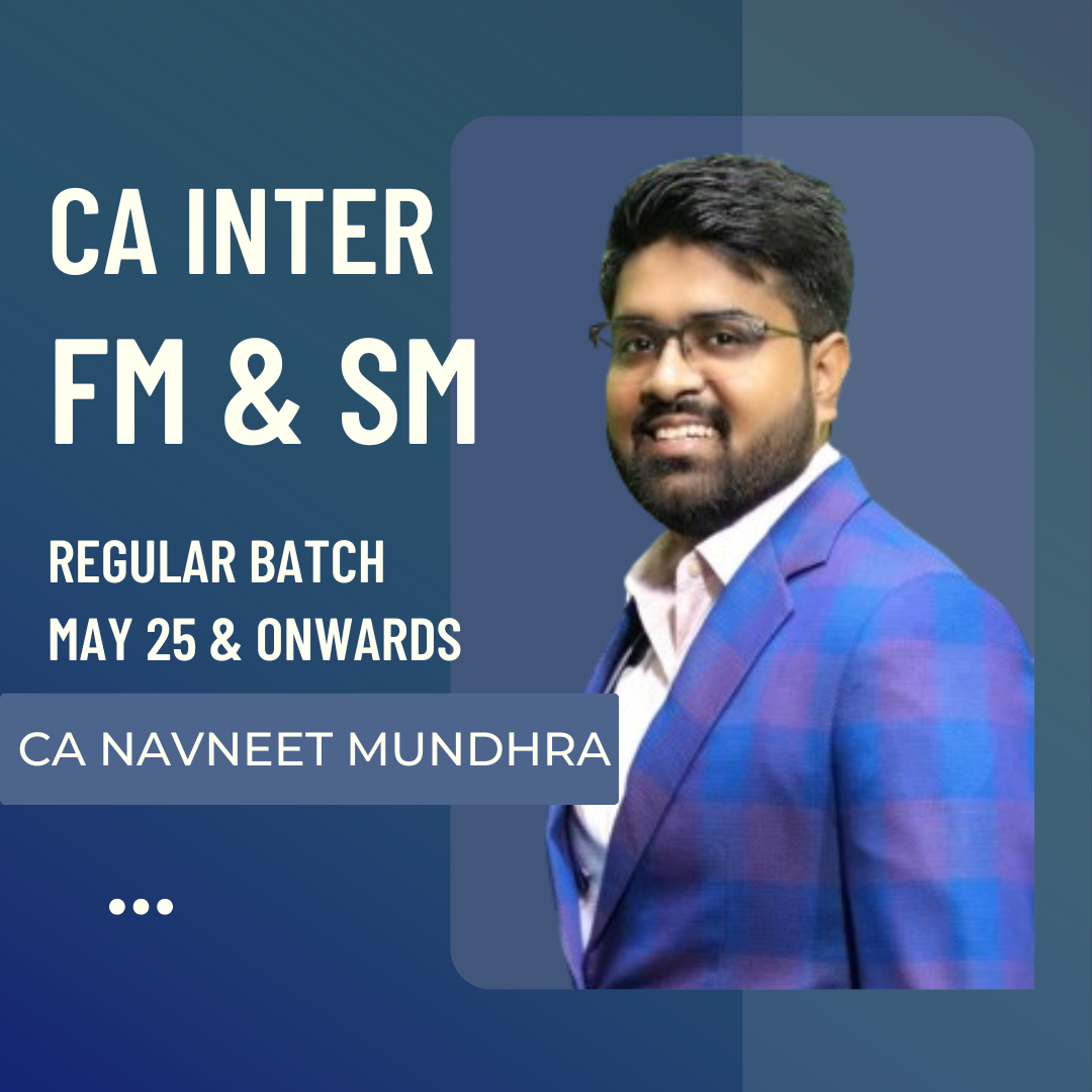 CA Inter May 25 | FM & SM by CA Navneet Mudhra | LIVE Regular Batch