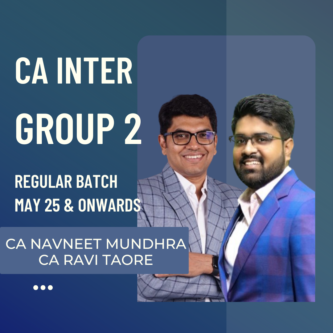 CA Inter May 25 | Group 2 Combo By Navneet Mundhra & CA Ravi Taore | LIVE Regulat Batch