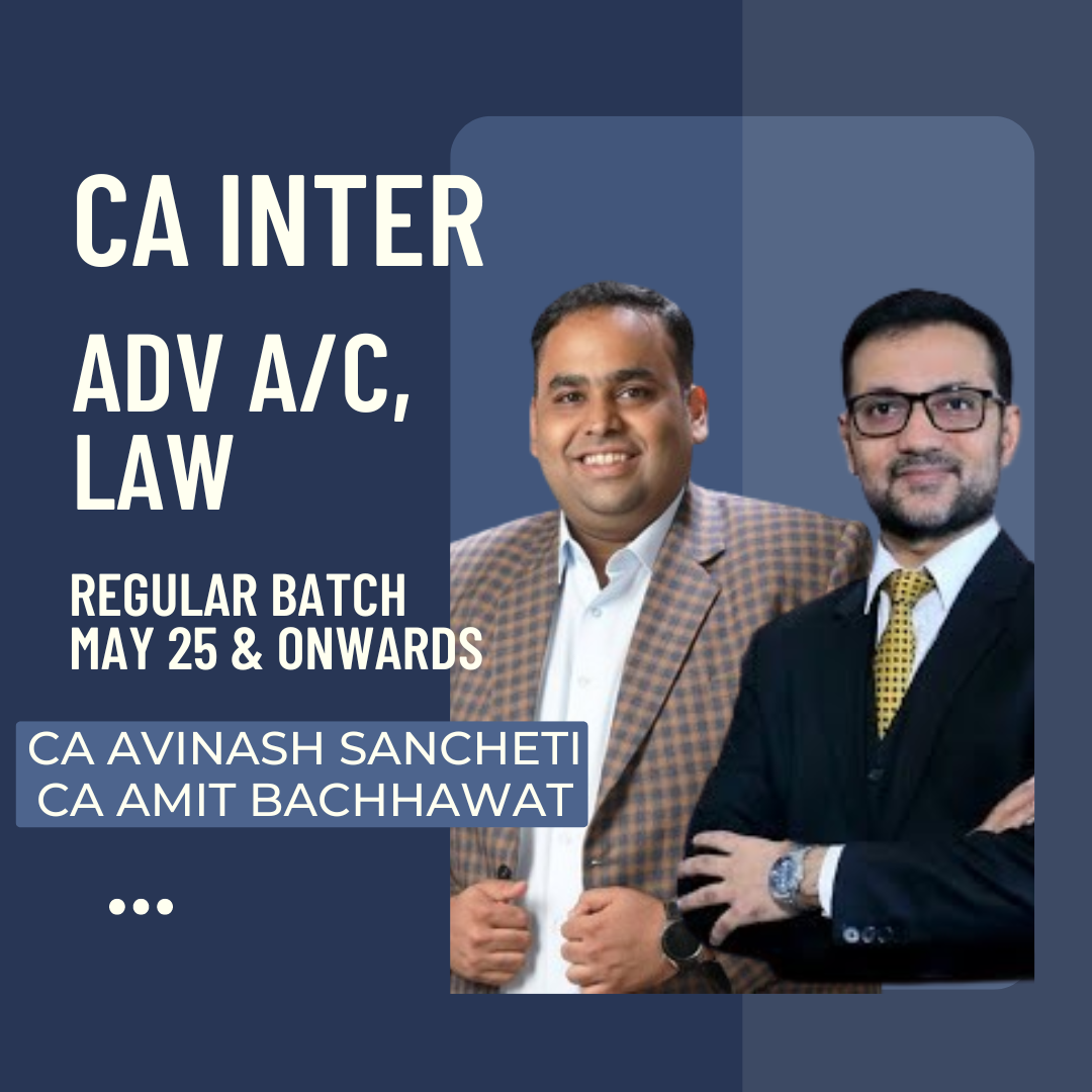 CA Inter May 25 | Adv Acc & Law By CA CS Avinash Sancheti & CA Amit Bachhawat | LIVE Regular Batch