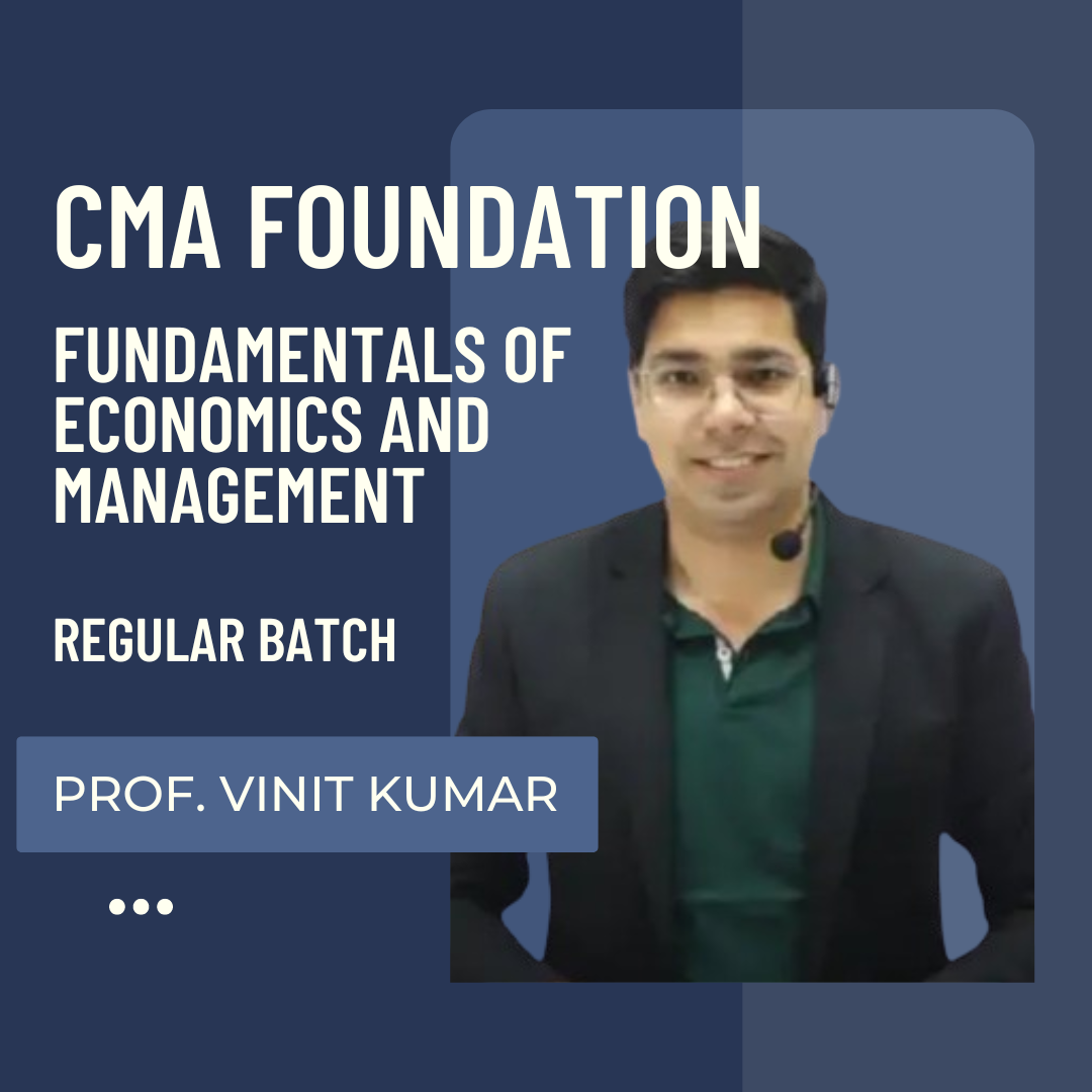 CMA Foundation Fundamentals of Economics And Management | Regular Batch by Professor Vinit Kumar | For Dec 24 & June 25 Exams