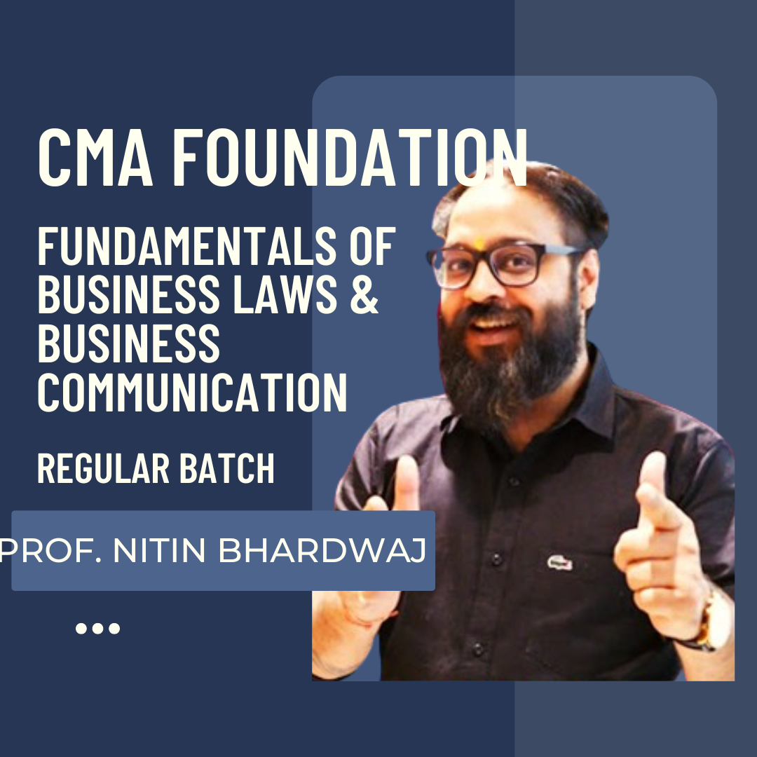 CMA Foundation Fundamentals Of Business Laws & Business Communication | Regular Batch by Professor Nitin Bhardwaj