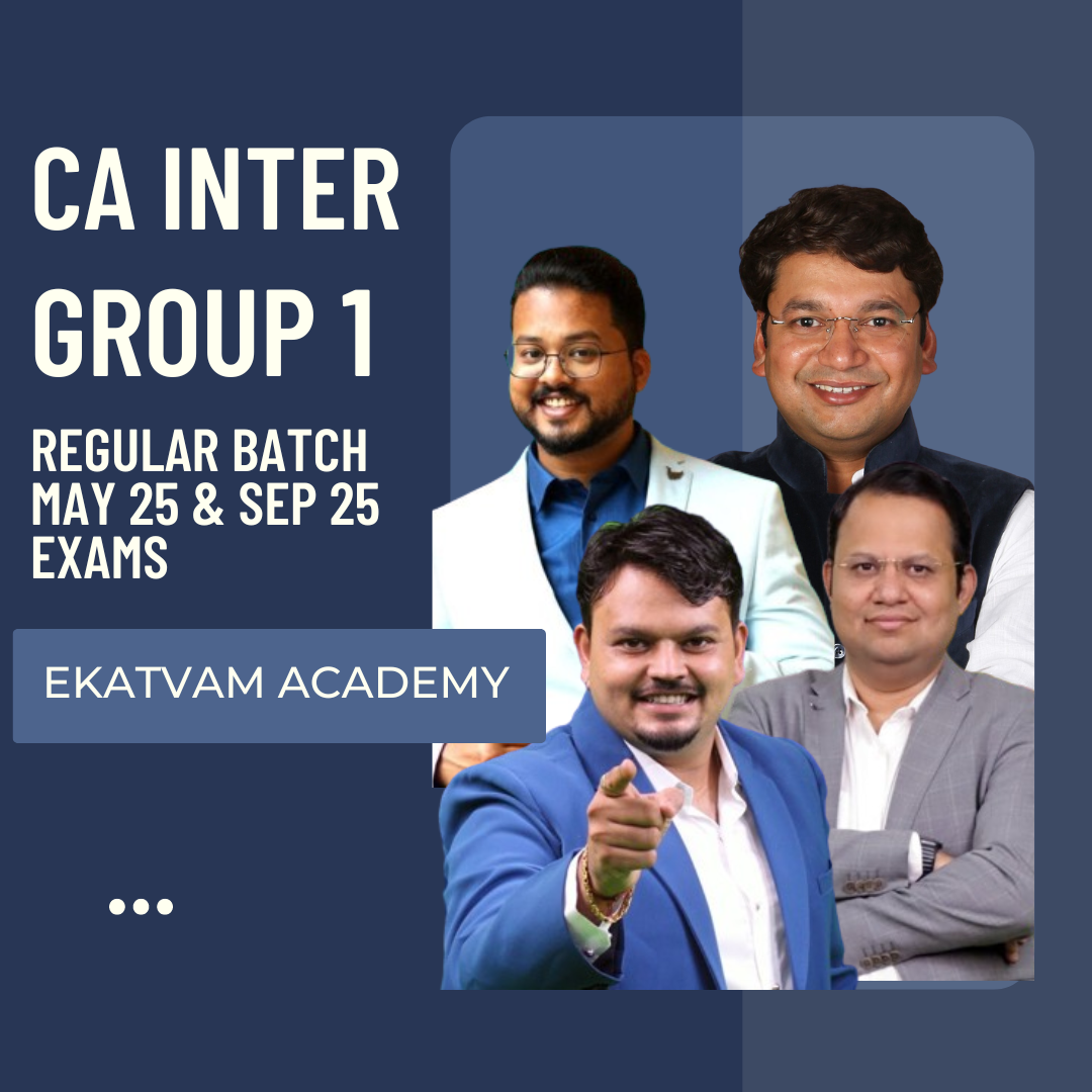 CA Inter May 25 | Group 1 Combo By Ekatvam Academy | LIVE Regular Batch From 9 August