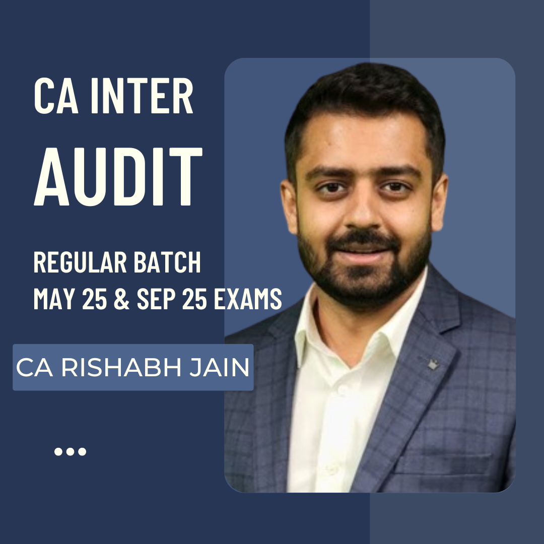 CA Inter May 25 & Sept 25 | Audit By CA Rishabh Jain | LIVE Regular Batch From 1 December