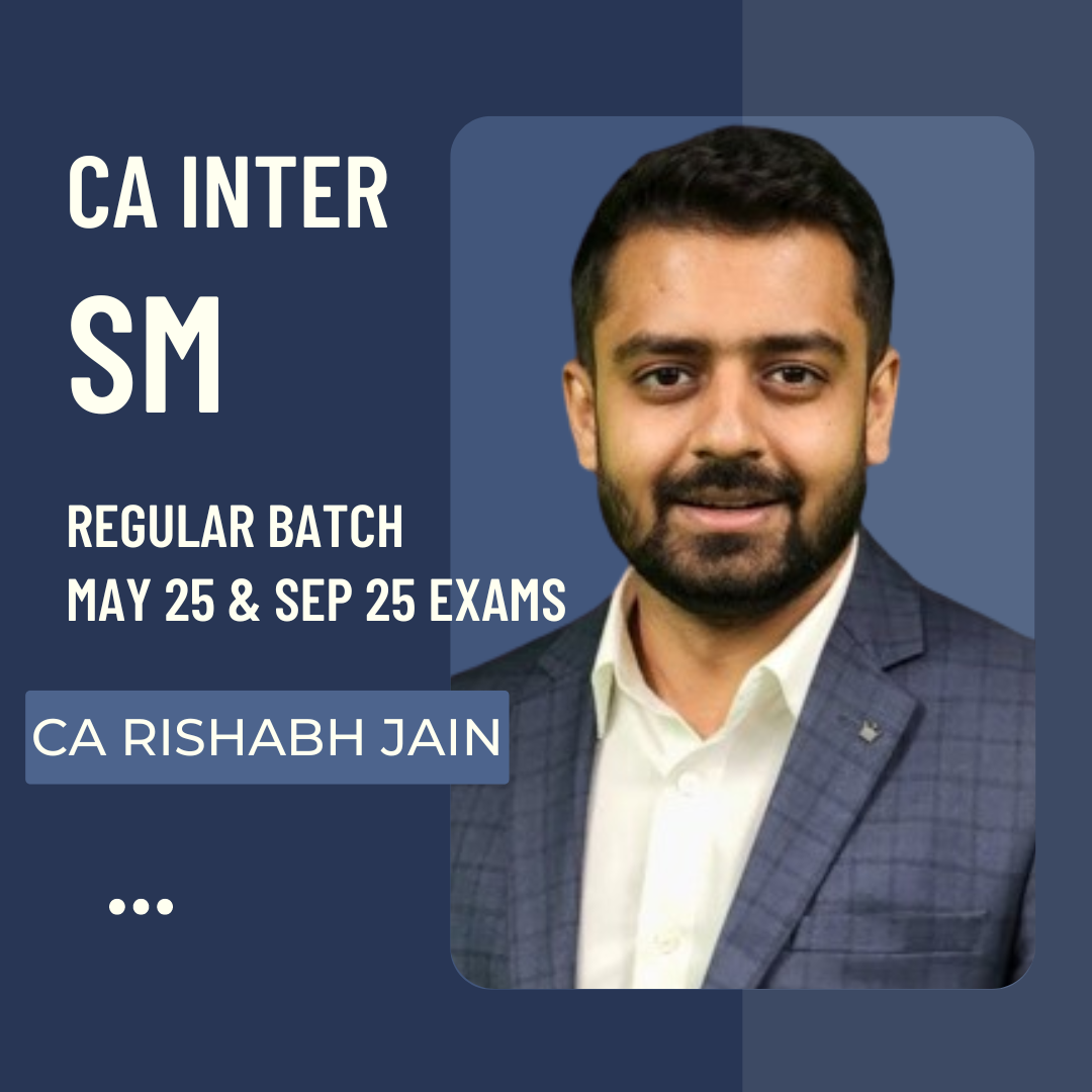 CA Inter May 25 | SM By CA Rishabh Jain | LIVE Regular Batch From 1 December