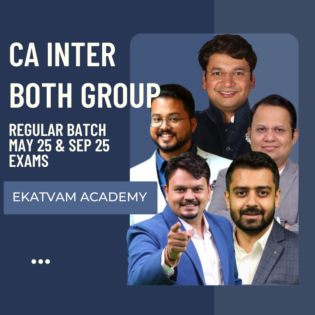 CA Inter May 25 | Both group Combo By Ekatvam Academy | LIVE Regular Batch From August