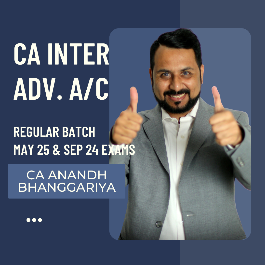 CA Inter May 25 | Advanced Accounting By CA Anandh Bhanggariya | LIVE Regular Batch From 9 August