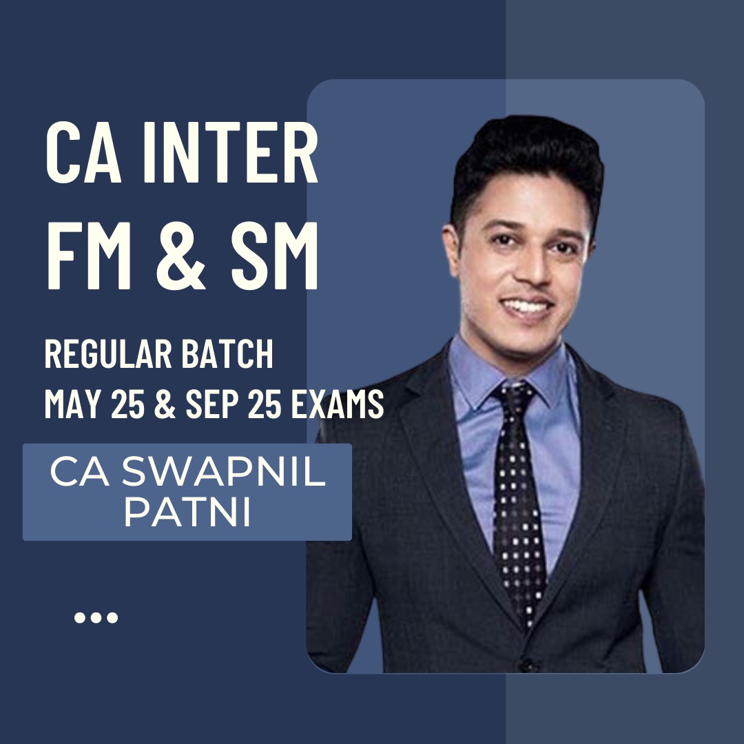 CA Inter May 25 | FM SM By CA Swapnil Patni | LIVE Regular Batch From August