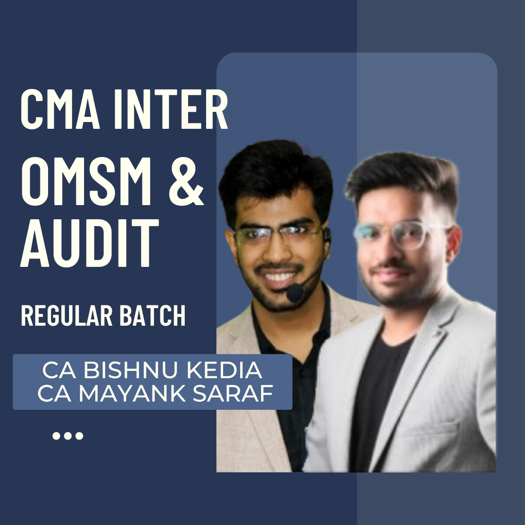 CMA Inter OMSM and Corporate Acc & Audit | Regular Batch by CA Bishnu Kedia & CA Mayank Saraf | For Dec 24 & Onwards