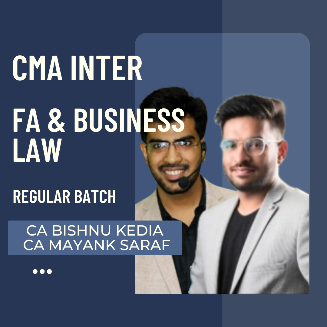 CMA Inter Financial Acc & Business Law & Ethics | Regular Batch by CA Bishnu Kedia & CA Mayank Saraf | For Dec 24 & Onwards