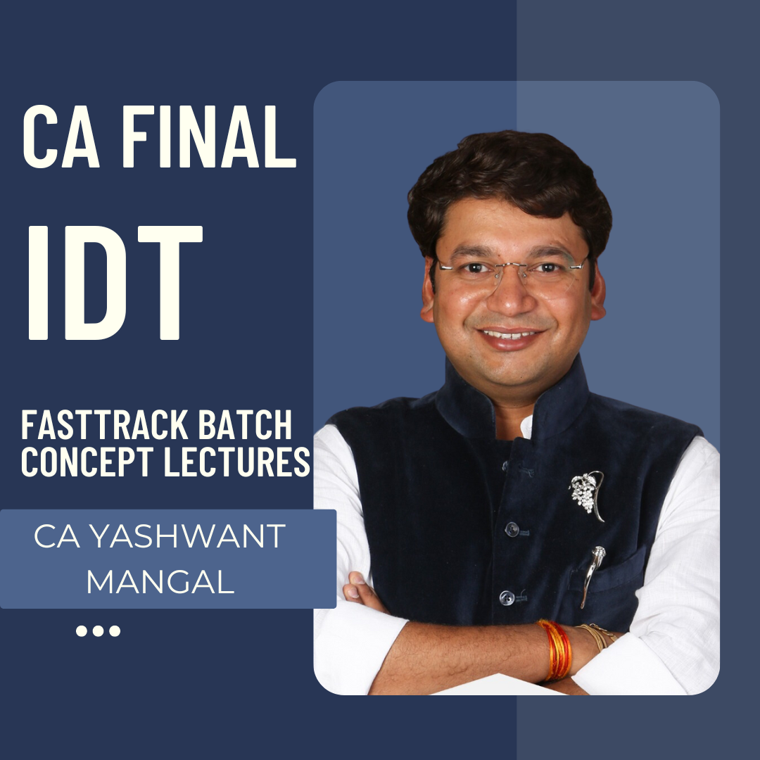 CA Final IDT | Formula 40 Only Concepts Lectures By CA Yashvant Mangal | Fasttrack Batch For Nov. 24 Exams