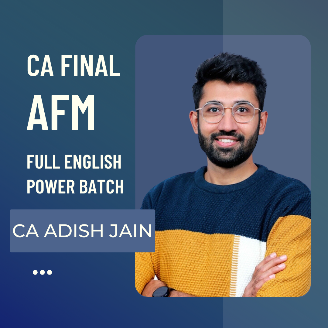 CA/CMA Final AFM | Power Batch in Full English by CA Adish Jain | For May 25 & Onwards Exams