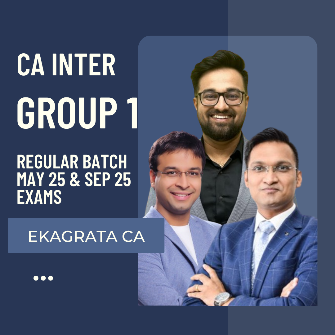 CA Inter May 25 & Sept 25 | Group 1 Combo Regular Batch by CA Anshul Agrawal CA Adarsh Joshi CA Nishant Kumar