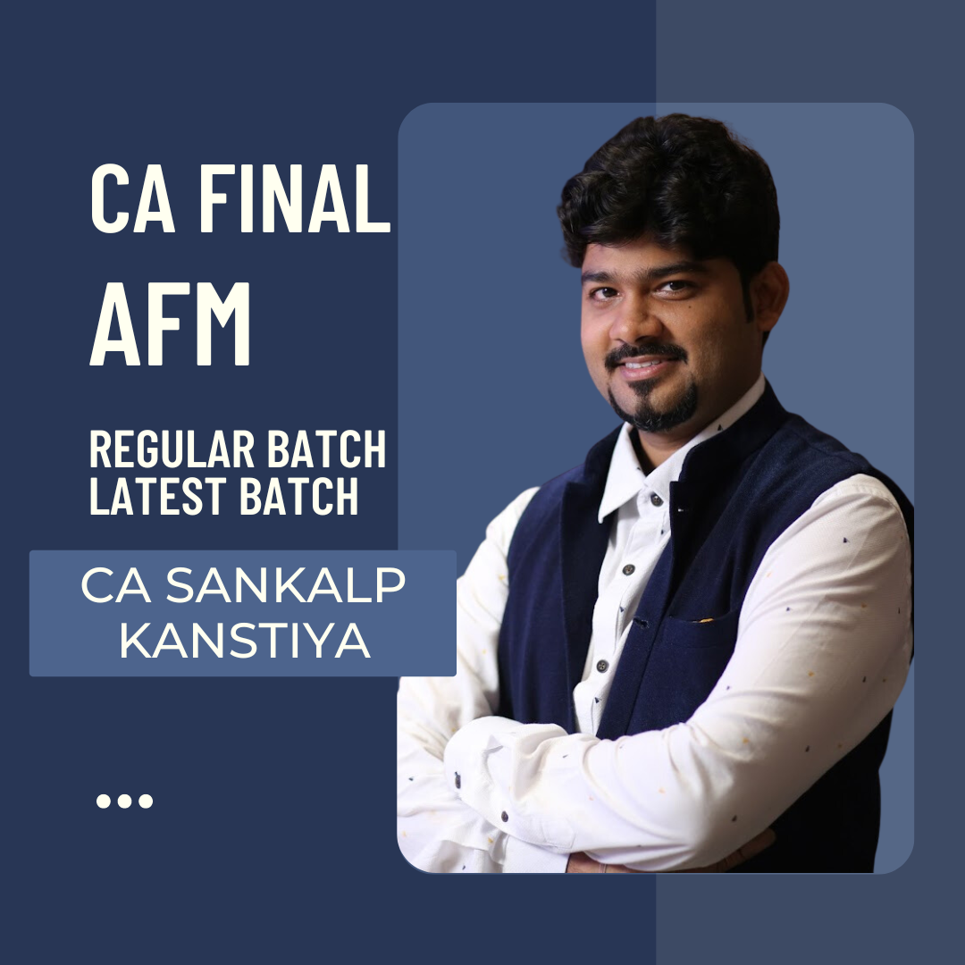 CA Final AFM | Regular Batch By CA Sankalp Kanstiya | For May/Nov 25 & Onwards