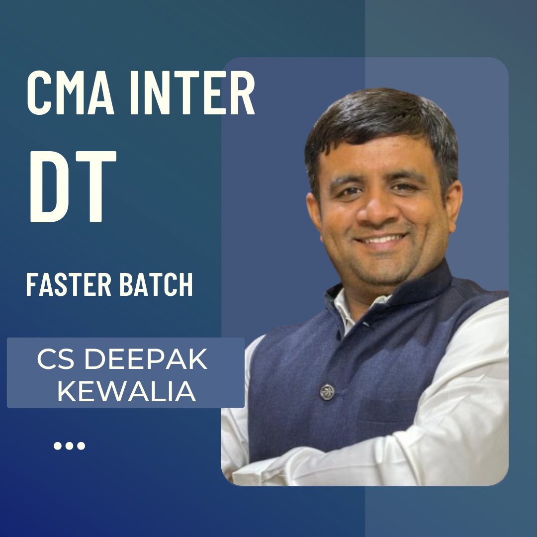 CMA Inter Direct Tax | Fast-track Batch by CS Deepak Kewalia | For Dec 24 Exams