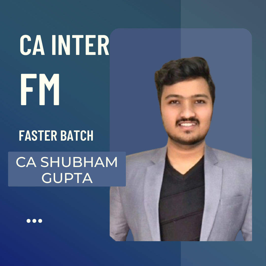 CA Inter FM | Fastrack Batch by CA Shubham Gupta | For Jan 25 & Onwards