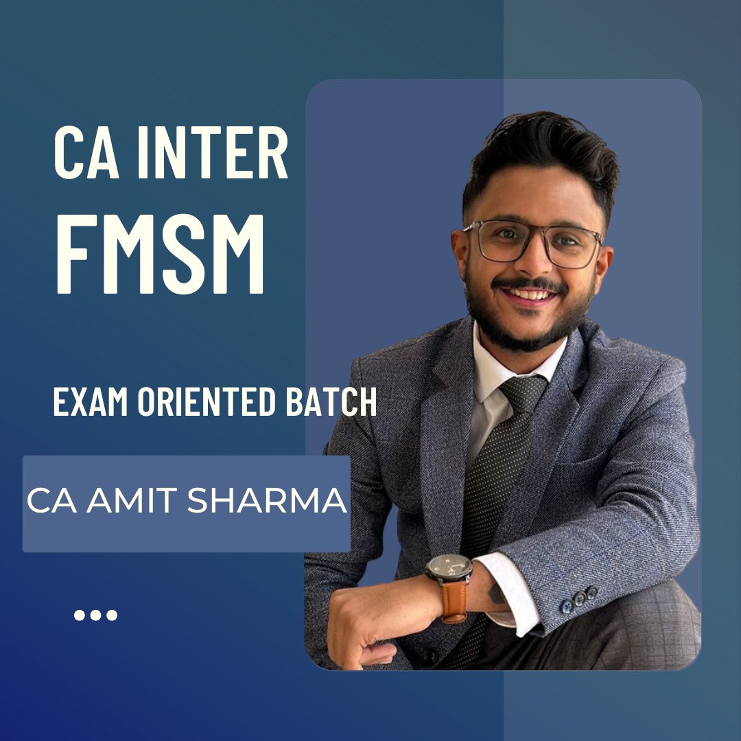 CA Inter FMSM | Live Exam Oriented Batch by CA Amit Sharma | For Jan 25 & May 25 Exams