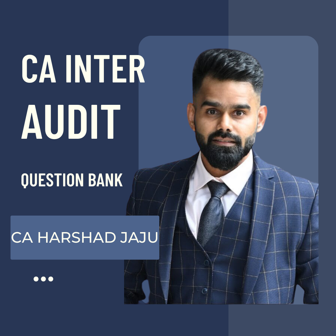 CA Inter Audit | Question Bank by CA Harshad Jaju | For Jan 25 & May 25 Exams