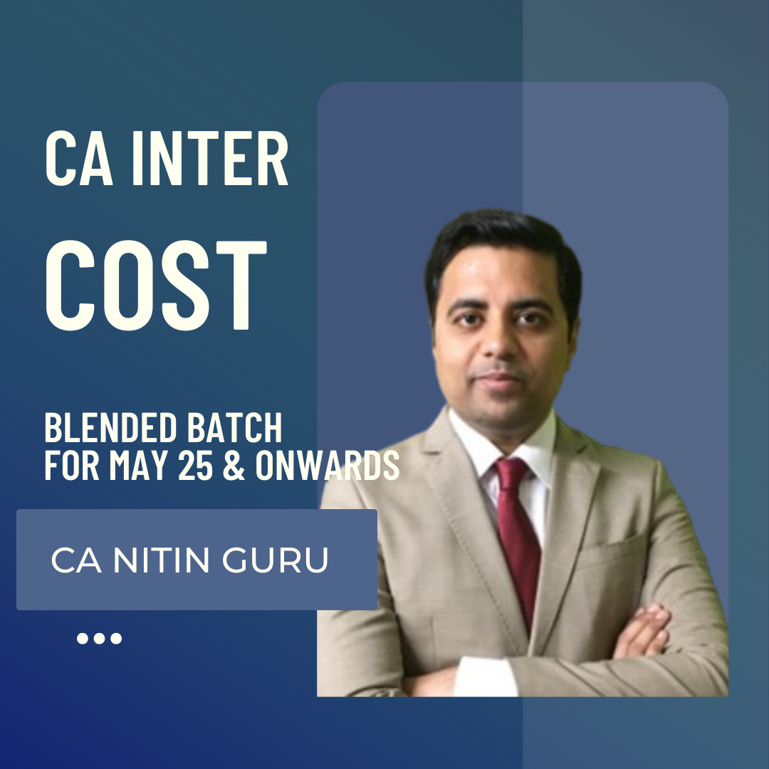 CA Inter May 25 & Sep 25 | Costing by CA Nitin Guru | Blended Batch