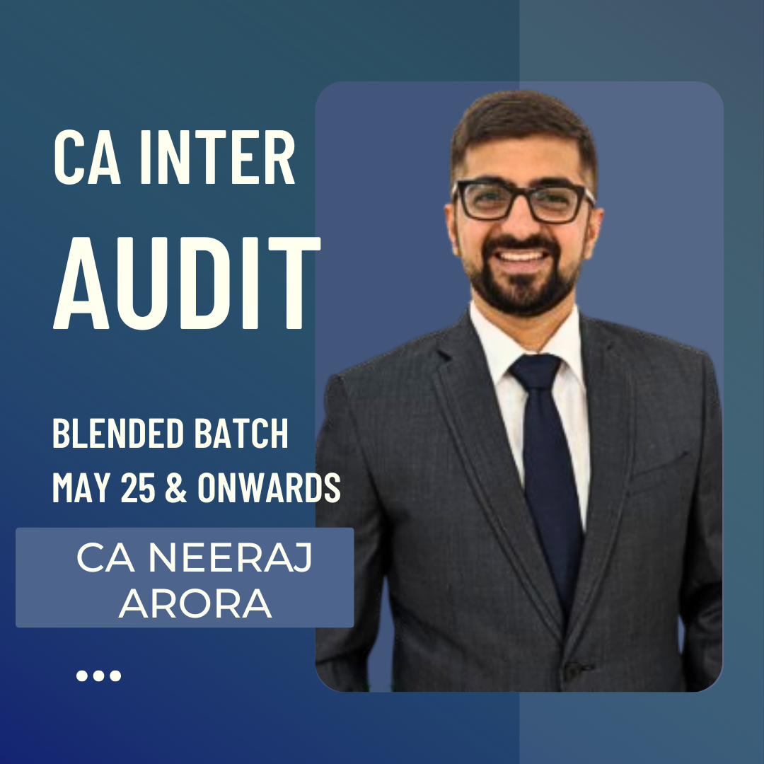 CA Inter May 25 & Sep 25 | Audit By CA Neeraj Arora | Blended Batch