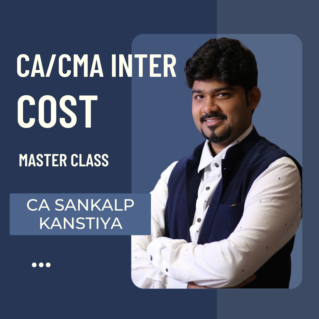 CA/CMA Inter Costing | Master Class By CA Sankalp Kanstiya