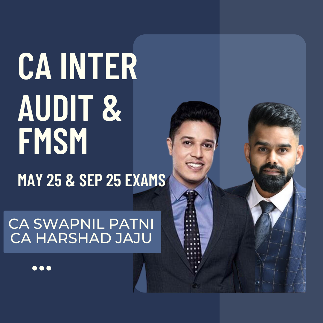 CA Inter FMSM & Audit Combo Regular Batch by CA Swapnil Patni & CA Harshad Jaju | For May 25 & Sep 25 Exams