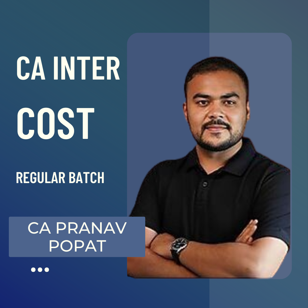 CA Inter Cost | Regular Batch by CA Pranav Popat | For May 25 & Sep 25 Exams