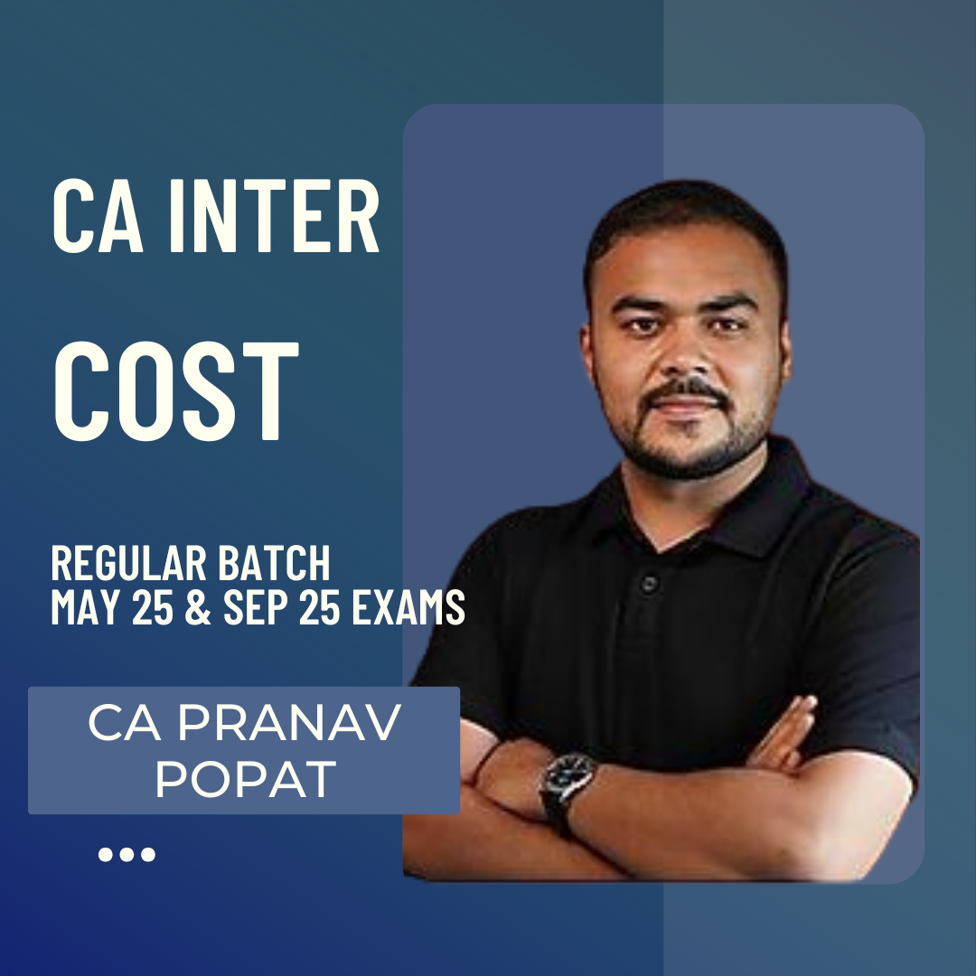 CA Inter May 25 & Sep 25 | Cost Regular Batch by CA Pranav Popat | LIVE Batch From 12 Nov