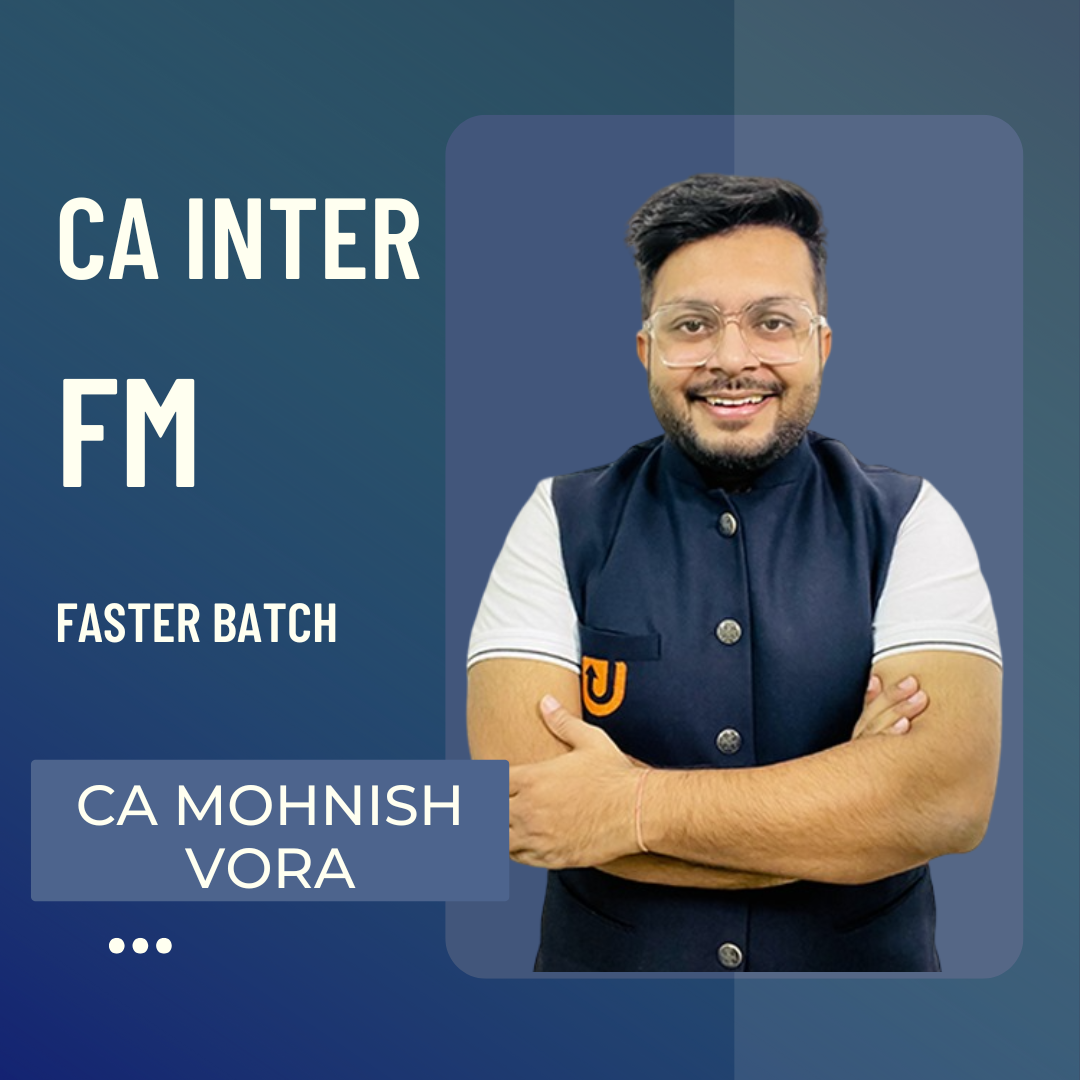 CA Inter FM | Fastrack Batch by CA Mohnish Vora | For Jan 25 & May 25 Exams