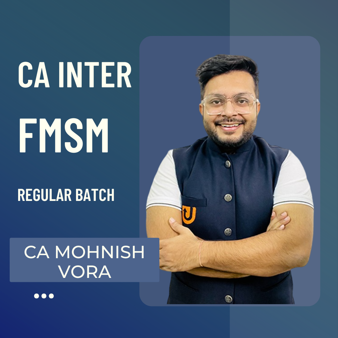 CA Inter FMSM | Regular Batch by CA Mohnish Vora | For May 25 & Sep 25 Exams