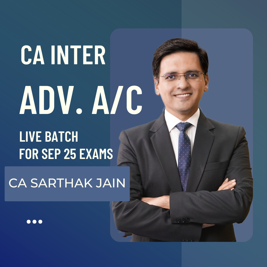 CA Inter Advance Accounts Live Classes | Regular Batch by CA Sarthak Jain For Sep 2025 Exams | Starting From 9th Nov