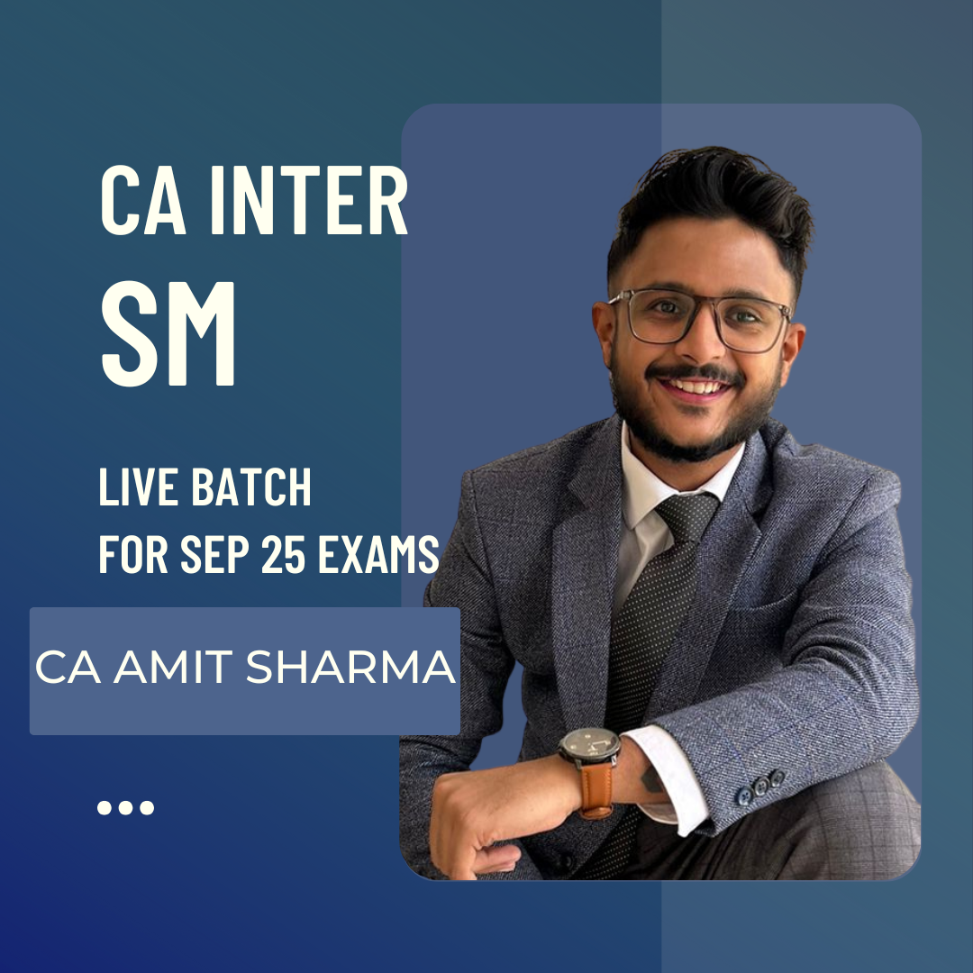 CA Inter SM Live Classes | Regular Batch by CA Amit Sharma For Sep 2025 Exams | Starting From 9th Nov