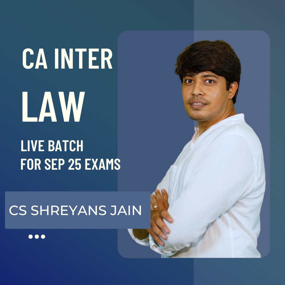 CA Inter Law Live Classes | Regular Batch by CS Shreyans Jain For Sep 2025 Exams | Starting From 9th Nov