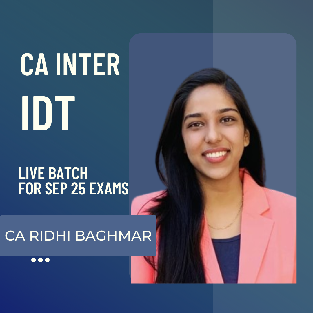 CA Inter IDT Live Classes | Regular Batch by CA Ridhi Baghmar For Sep 2025 Exams | Starting From 9th Nov