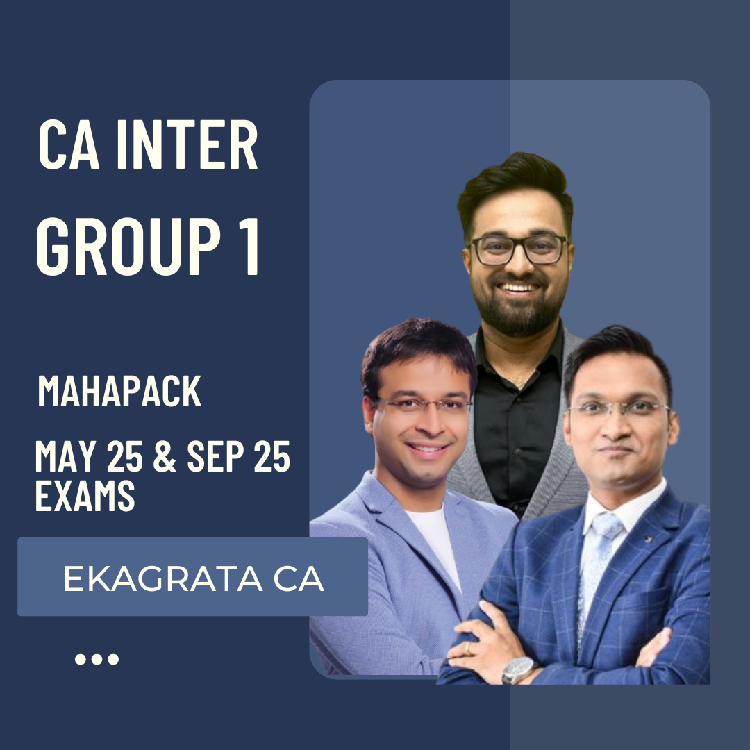 CA Inter May 25 & Sept 25 | Group 1 Mahapack Combo Regular Batch by Ekagrata