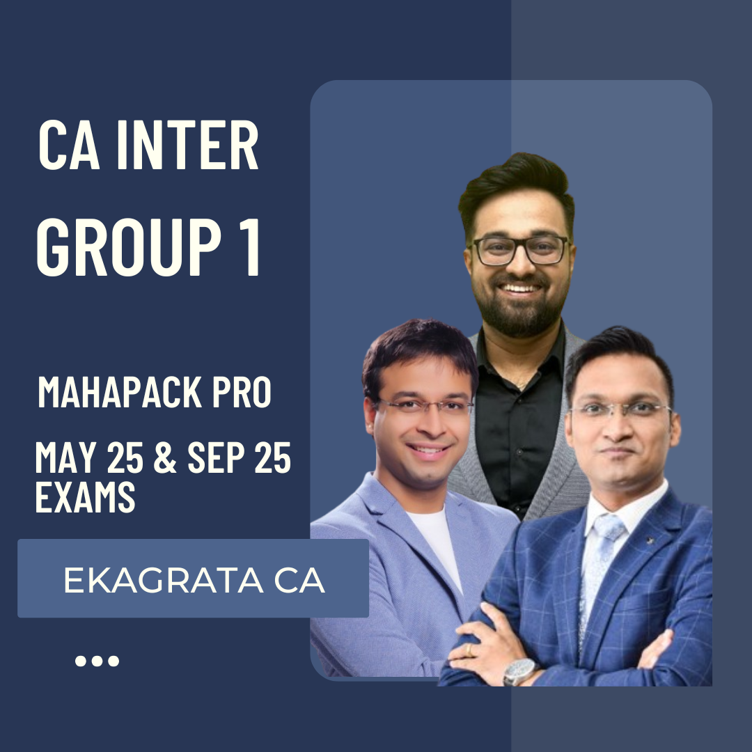 CA Inter May 25 | Group 1 Mahapack Pro Combo Regular Batch by Ekagrata CA