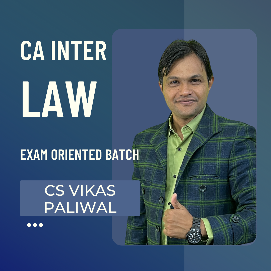 CA Inter Law | Free Exam Oriented Batch by CS Vikas Paliwal | For Jan 25 & may 25 Exams