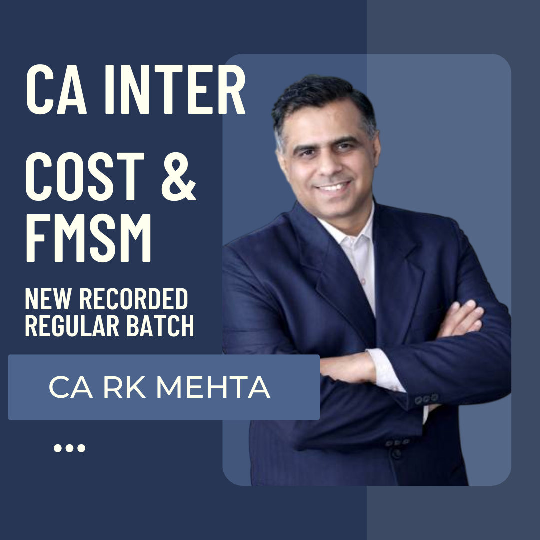 CA Inter Cost & FMSM | New Recorded Regular Batch by CA RK Mehta | For May 25 & Sep 25 Exams