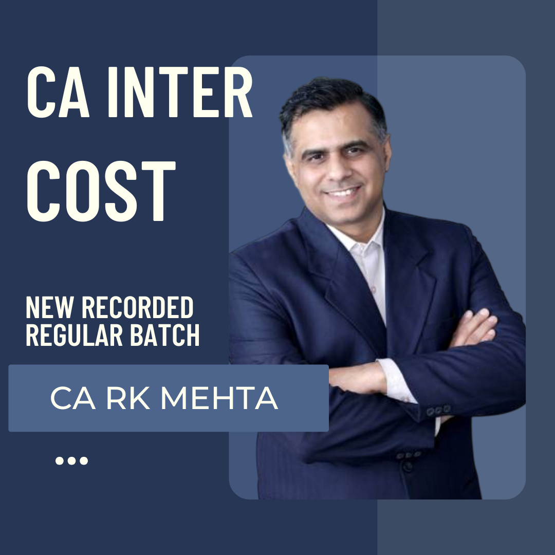 CA Inter Cost | New Recorded Regular Batch by CA RK Mehta | For May 25 & Sep 25 Exams