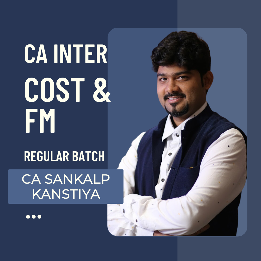 CA Inter Costing & FM | LIVE Regular Batch Combo by CA Sankalp Kanstiya | For May 25 & Sep 25 Exams