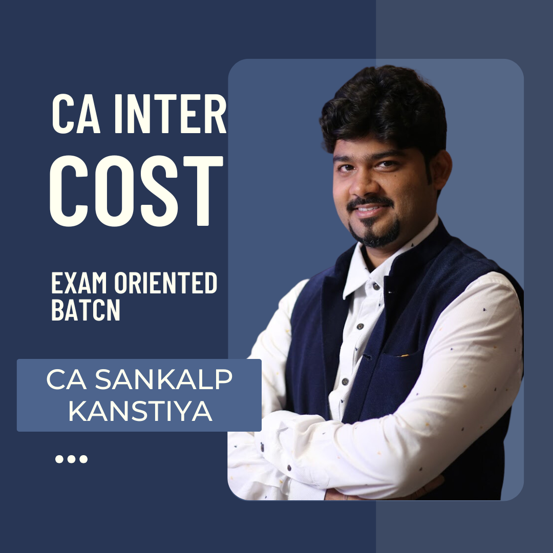 CA Inter Costing | Exam Oriented Batch by CA Sankalp Kanstiya | For May 25 & Sept 25