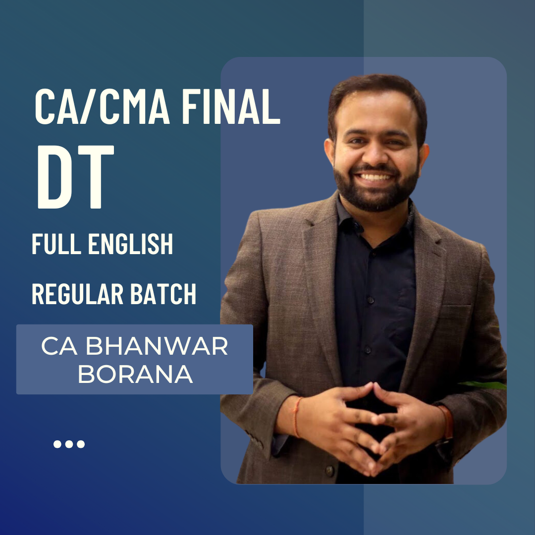 CA/ CMA Final DT | Full English Regular Batch by CA Bhanwar Borana | for May 25 & Onwards Exams