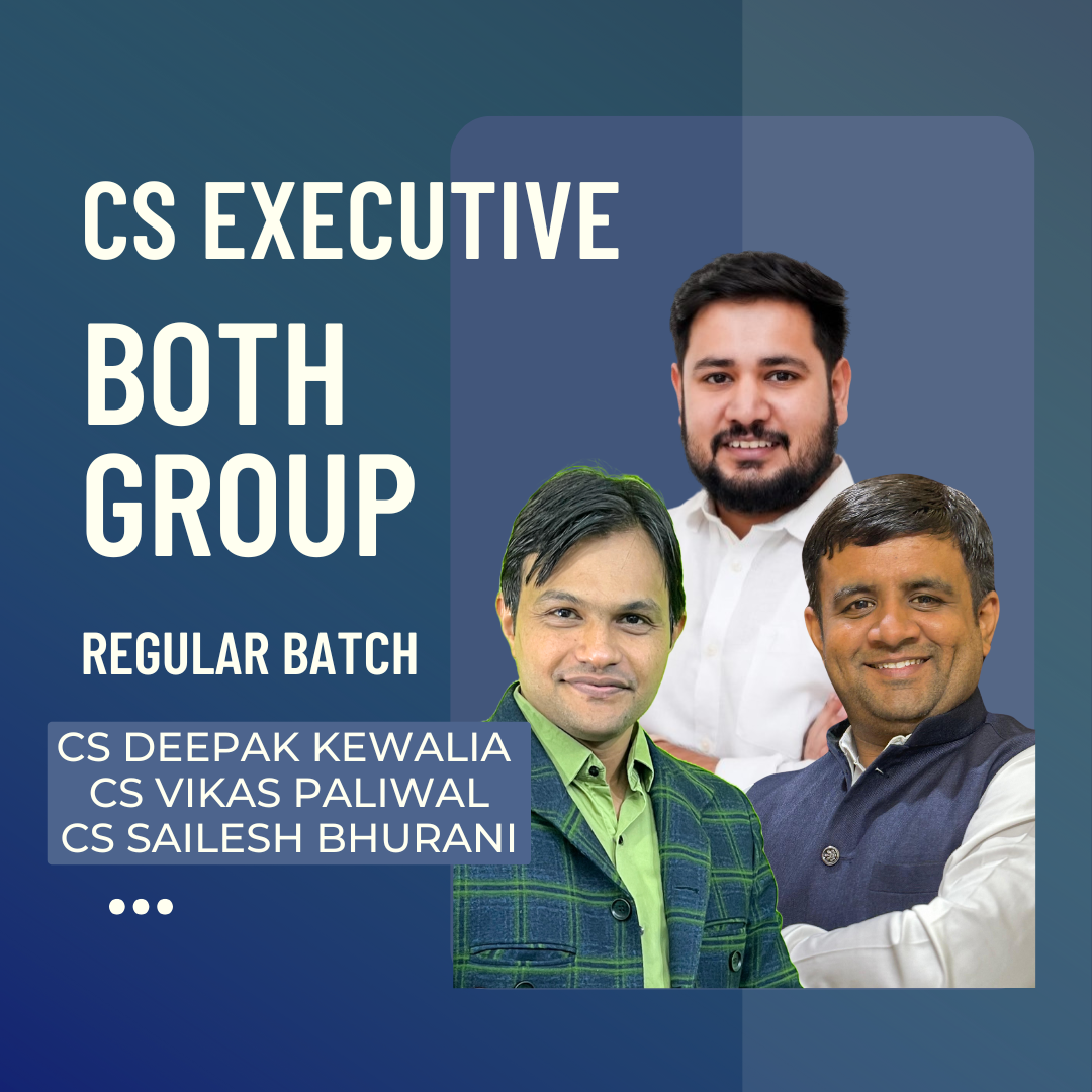 CS Executive Both Group Combo | Regular Batch by CS Deepak Kewalia, CA Yashvant Mangal, CS Vikas Paliwal & CS Shailesh Bhurani | For June 25 & Dec 25 Exams