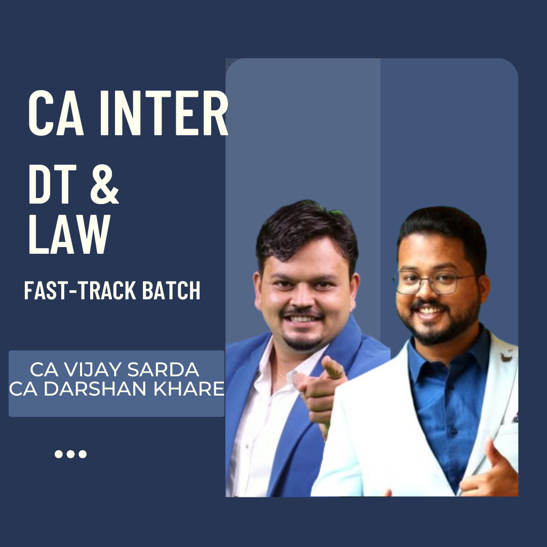 CA Inter DT & Law Combo Fastrack batch By CA Vijay Sarda & CA Darshan Khare