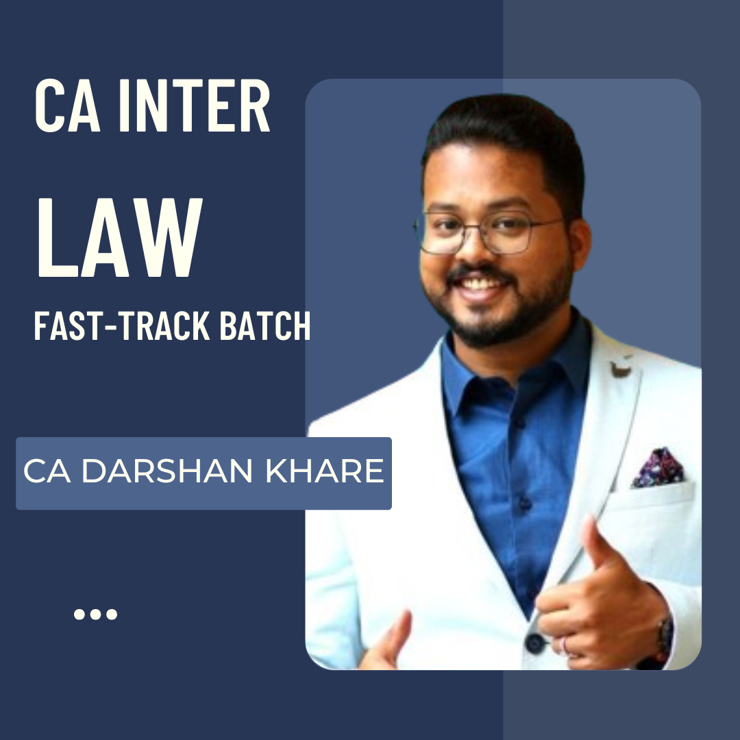 CA Inter Law Fastrack Batch by CA Darshan Khare |  For May 25 & Sept 25