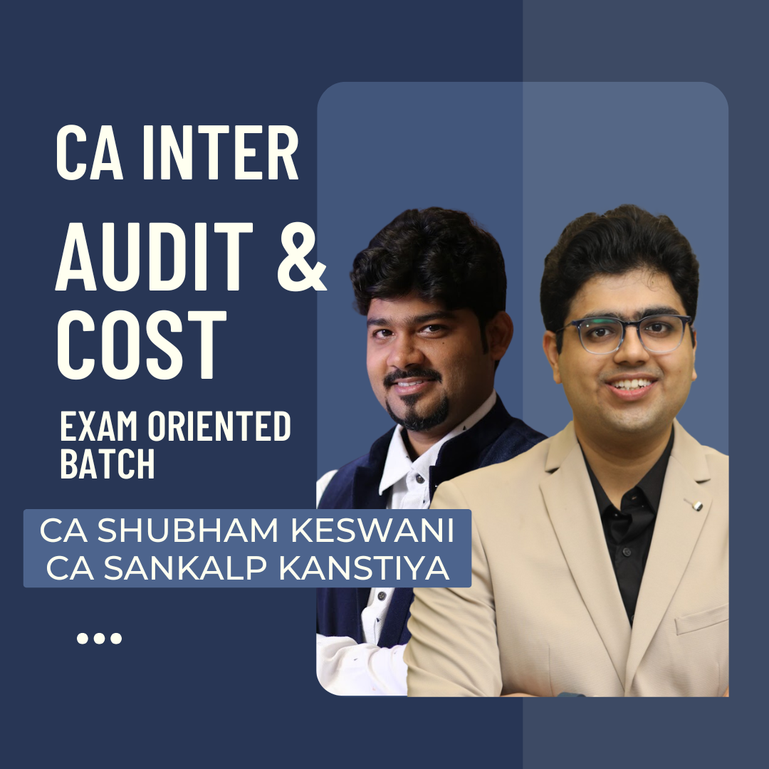 CA Inter Audit & Cost | Exam-Oriented Fastrack Batch By CA Shubham Keswani & CA Sankalp Kanstiya | For May 25 Exams