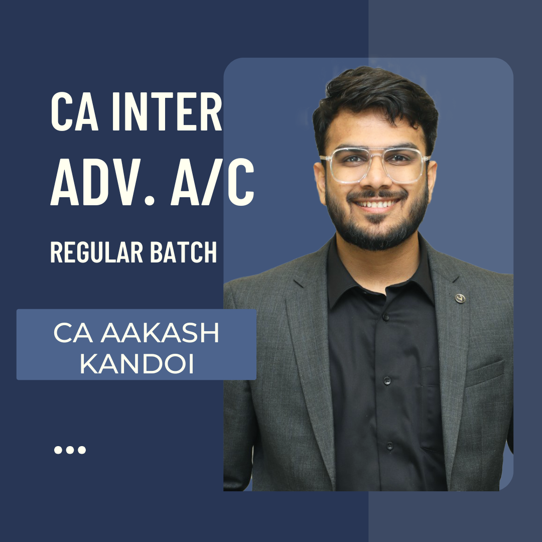 CA Inter Adv. Accounts | Regular Batch By CA Aakash Kandoi | For May 25 & Onwards Exams