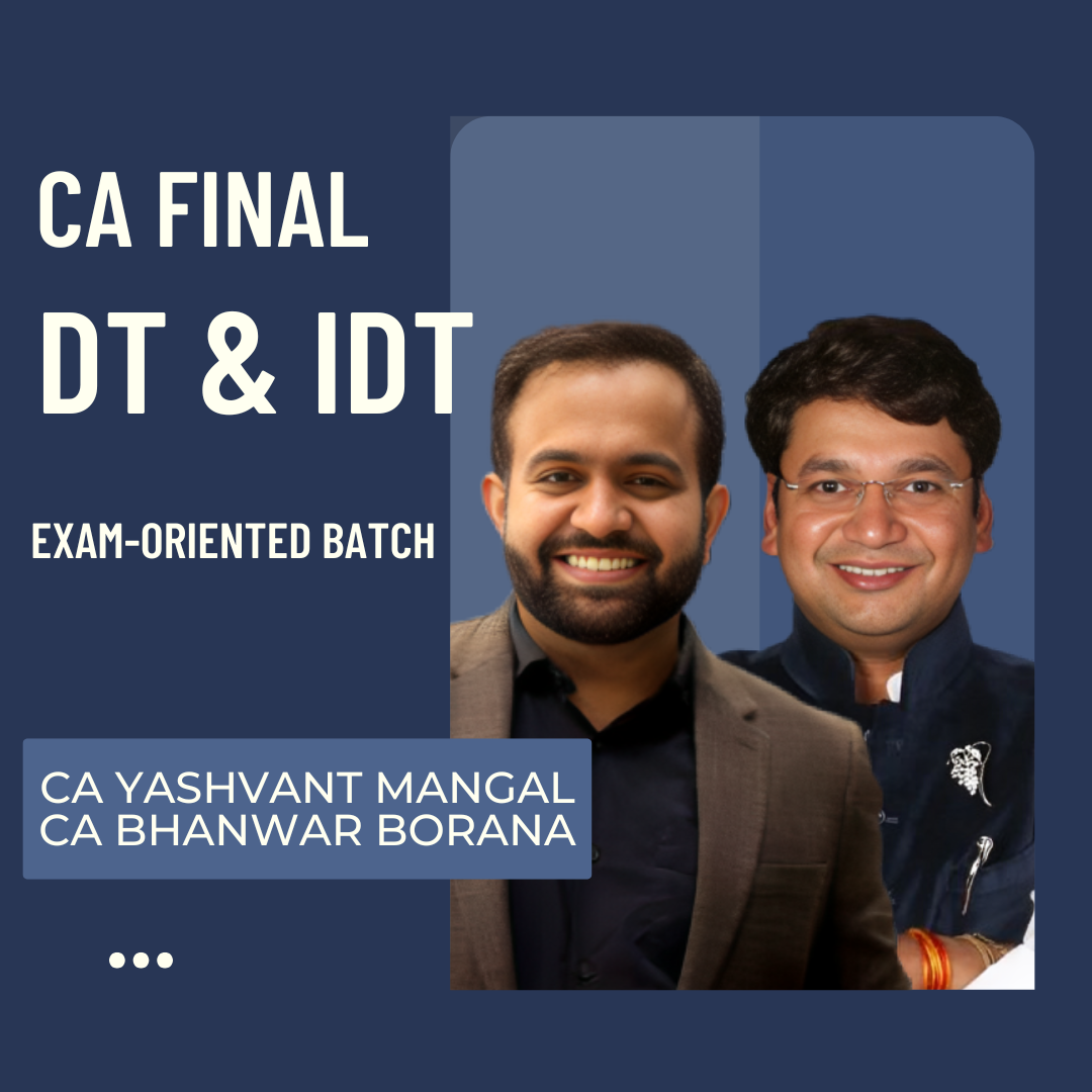 CA Final DT & IDT Combo | Exam-Oriented Batch by CA Bhanwar Borana & CA Yashvant Mangal | For May 25 & Onwards Exams