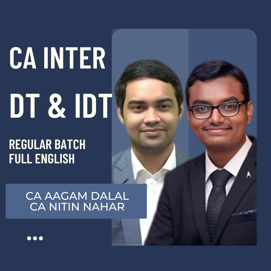 CA Inter DT & IDT | Regular Batch in Full English By CA Aagam Dalal & CA Nitin Nahar | For Jan 26 Exams