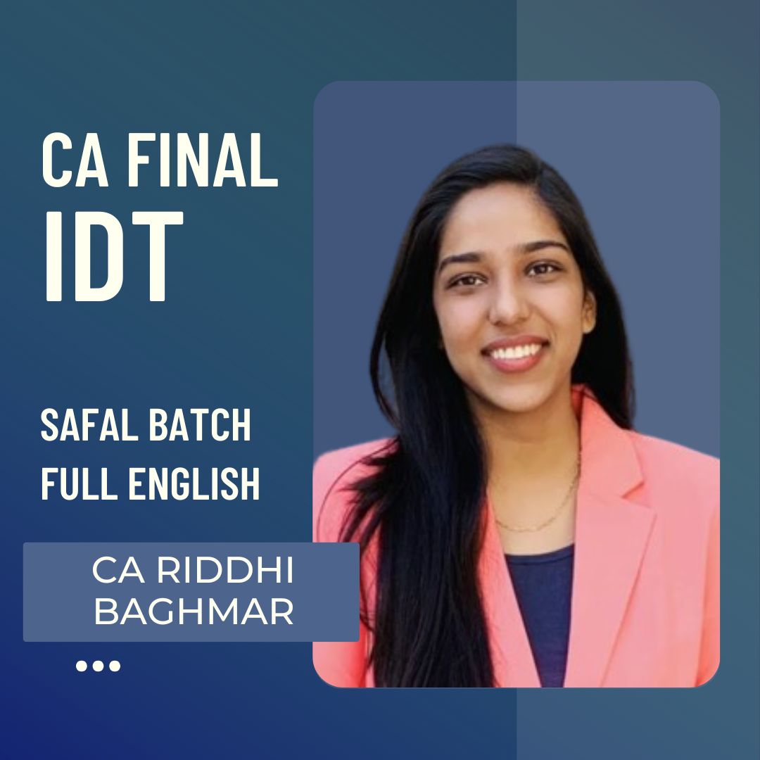 CA Final IDT | Full English Safal Batch by CA Ridhi Baghmar | For Sep 25 & Jan 26 Exams