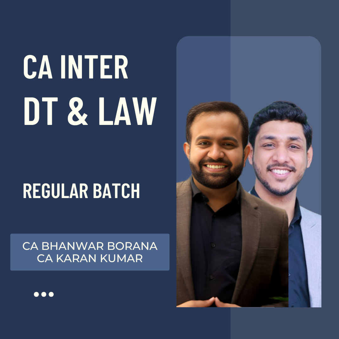 CA Inter DT & Law | Regular Batch By CA Bhanwar Borana & CA Karan Kumar | For Sep 25 & Jan 26 Exams